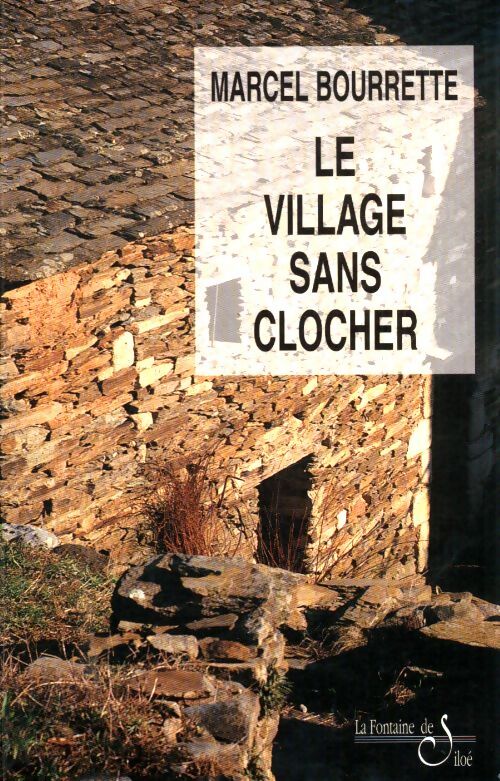Le village sans clocher - Marcel Bourrette - Livre