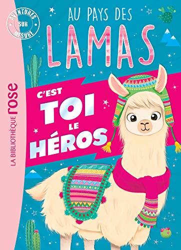 Au pays des lamas : C'est toi le héros - Fabienne Blanchut - Livre