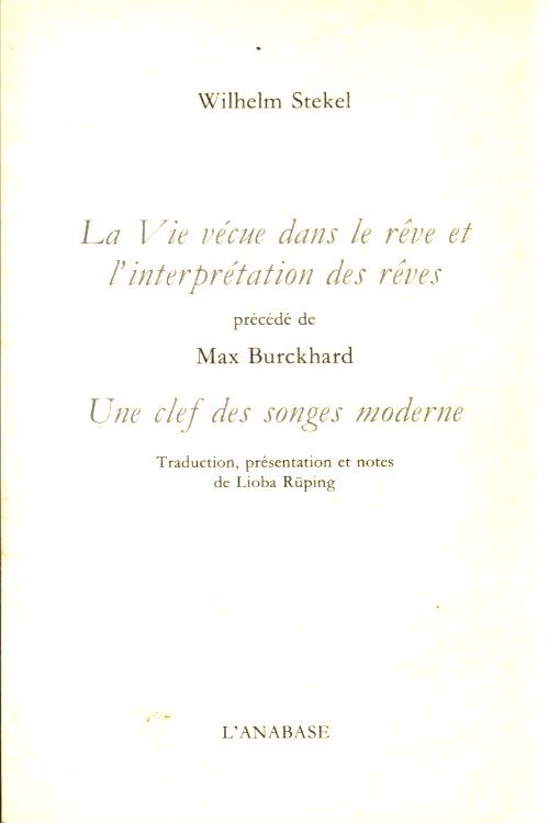 La vie vécue dans le rêve et l'interprétation des rêves - Wilhelm Stekel - Livre