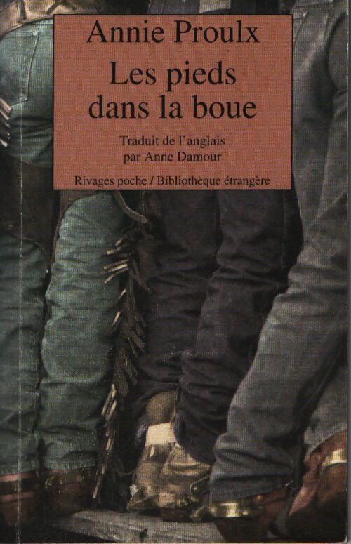Les pieds dans la boue - Annie Proulx - Livre