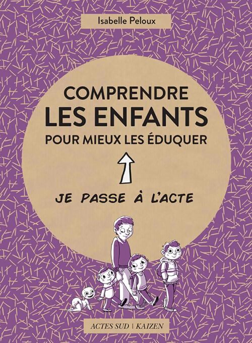 Comprendre les enfants pour mieux les éduquer - Isabelle Peloux - Livre
