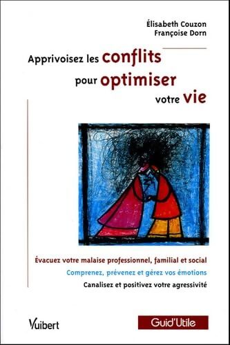 Apprivoisez les conflits pour optimiser votre vie - Elisabeth Couzon - Livre