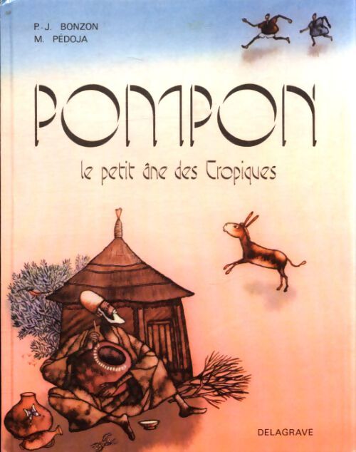 Pompon le petit âne des tropiques - P.J Bonzon - Livre