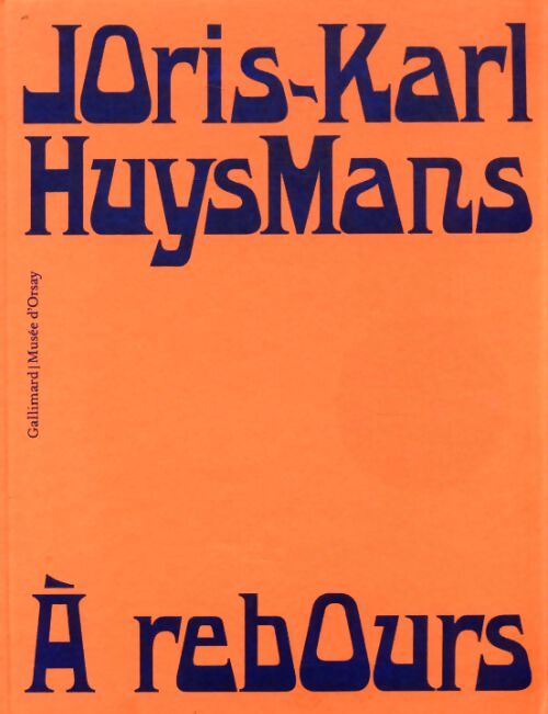 A Rebours - Joris Karl Huysmans - Livre