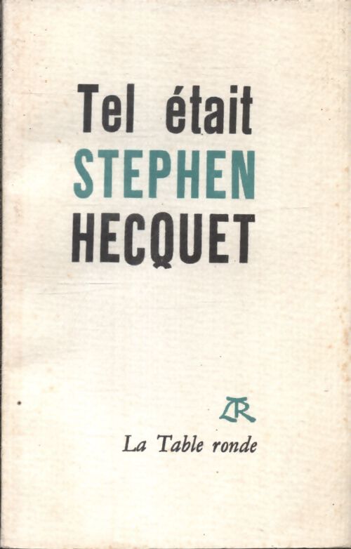 Tel était Stephen Hecquet - Stephen Hecquet - Livre