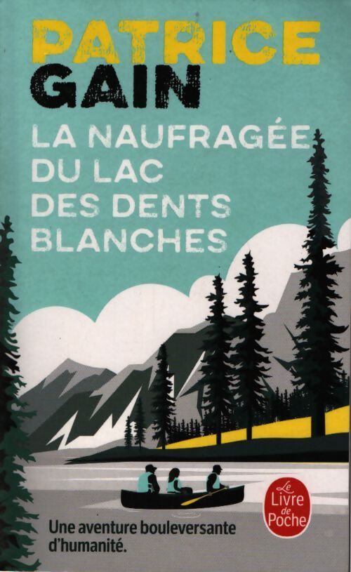 La naufragée du lac des dents blanches - Patrice Gain - Livre