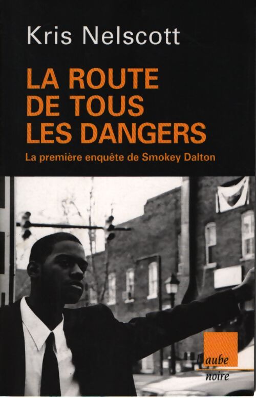 La route de tous les dangers - Kris Nelscott - Livre