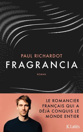 Fragrancia : Le romancier français qui a déjà conquis le monde entier - Paul Richardot - Livre