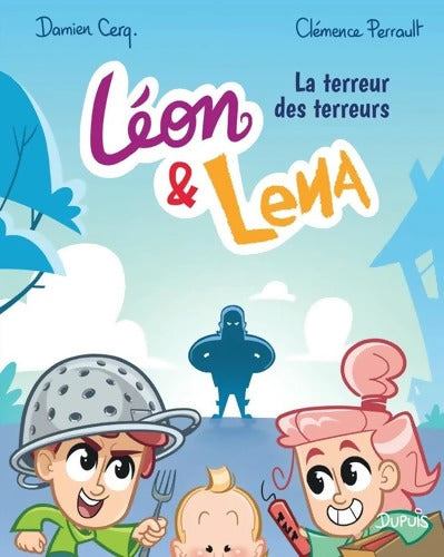 Léon et Lena Tome IV - La terreur des terreurs - Cerq. Damien - Livre