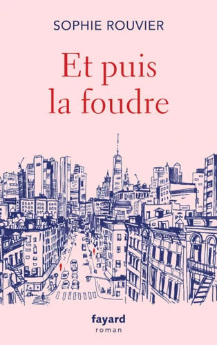 Et puis la foudre - Sophie Rouvier - Livre