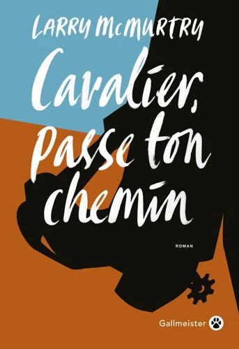 Cavalier passe ton chemin - Larry McMurtry - Livre