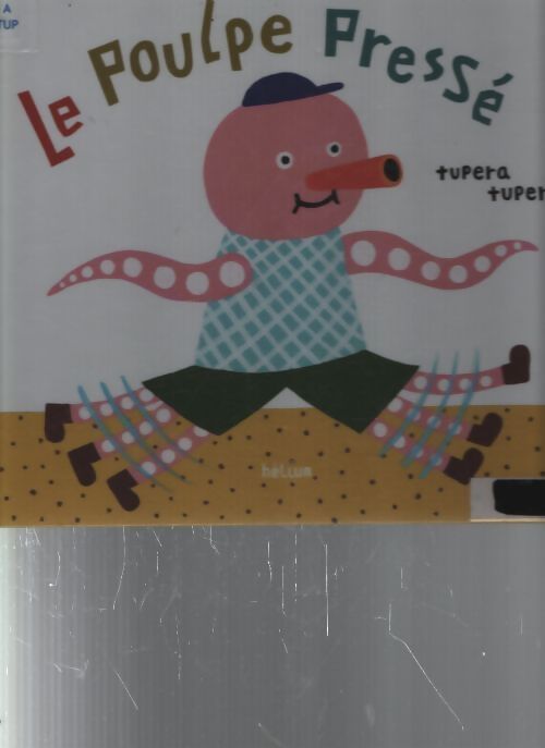Le poulpe pressé - Tupera Tupera - Livre