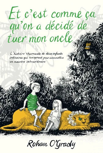 Et c'est comme ça qu'on a decidé de tuer mon oncle - Rohan O'Grady - Livre