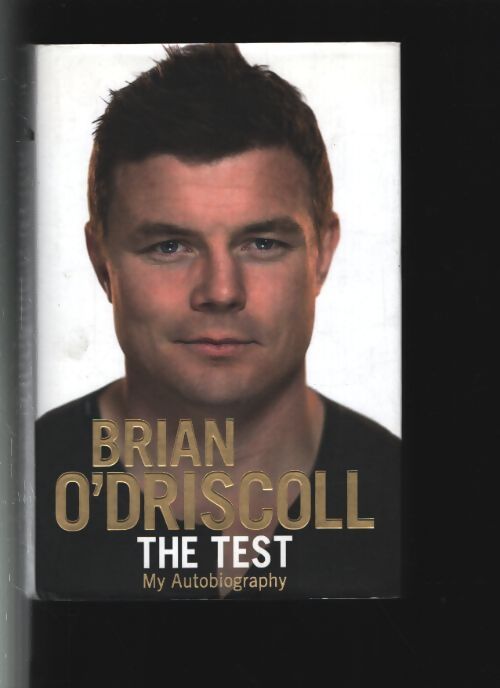 The test : My autobiography - Brian O'Driscoll - Livre