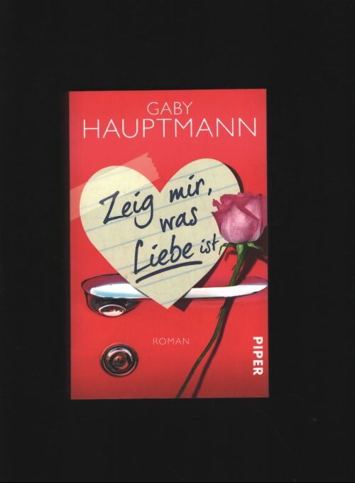 Zeig mir was liebe ist - Gaby Hauptmann - Livre