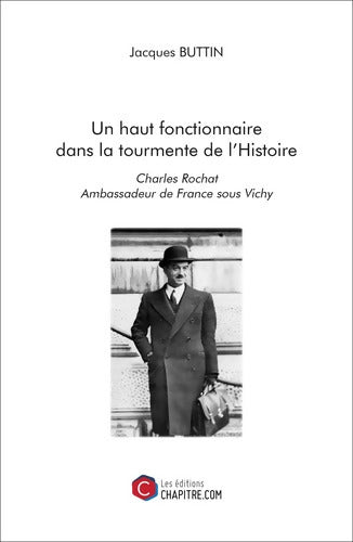 Un haut fonctionnaire dans la tourmente de l'Histoire - Jacques Buttin - Livre