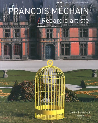 Regard d'artiste Francois Mechain - Philippe Ifri - Livre
