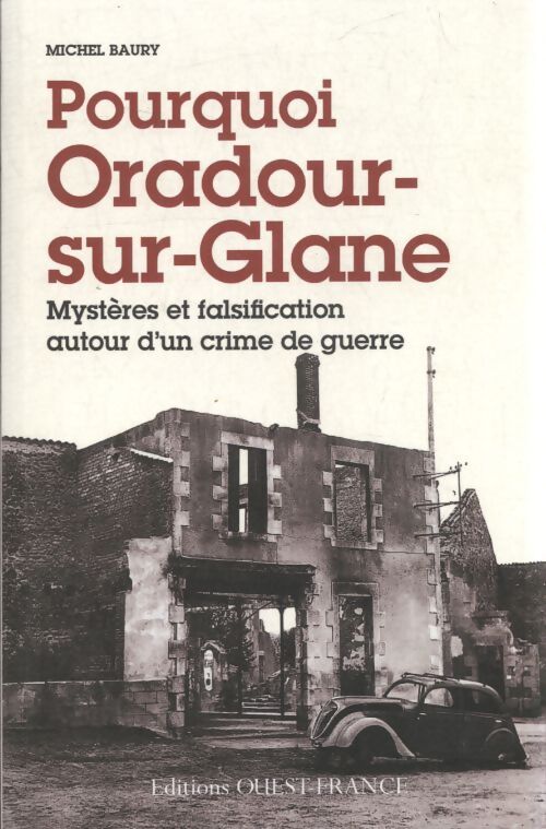 Pourquoi oradour-sur-glane - Michel Baury - Livre