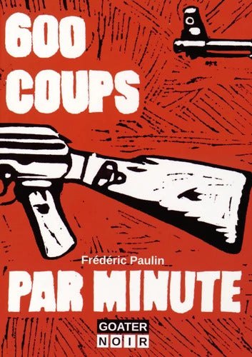600 Coups par minute - Frédéric Paulin - Livre