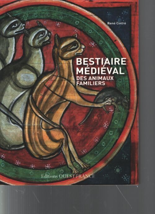 Bestiaire médiéval des animaux familiers - René Cintré - Livre