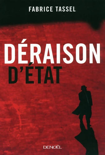 Déraison d'État - Fabrice Tassel - Livre