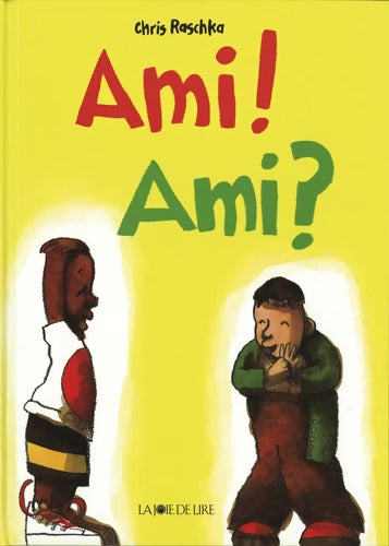 Ami ! ami ? - Chris Raschka - Livre