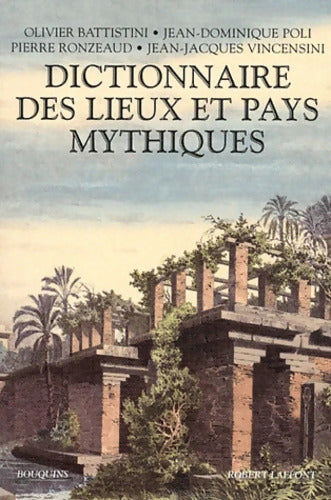 Dictionnaire des lieux et pays mythiques - Olivier Battistini - Livre