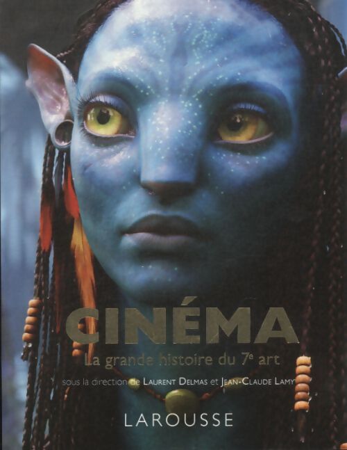 Cinéma : La grande histoire du 7e art - Laurent Delmas - Livre