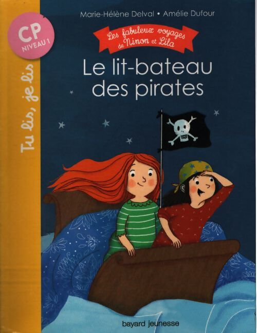 Les fabuleux voyages de ninon et lila tome II : Le lit-bateau des pirates - Marie-Hélène Delval - Livre