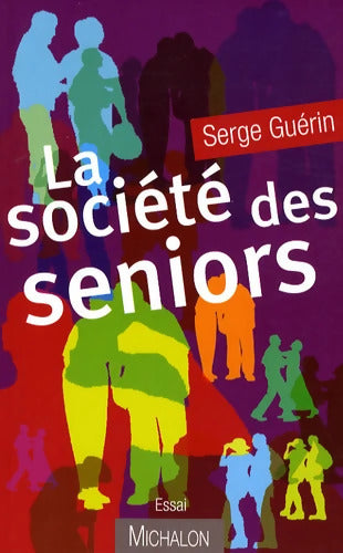 La société des seniors - Serge Guérin - Livre