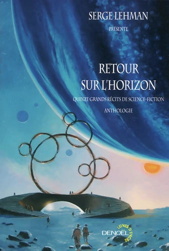 Retour sur l'horizon : Quinze grands récits de science-fiction - David Calvo - Livre