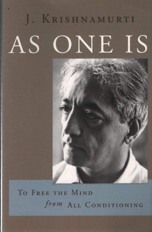 As one is : To free the mind from all conditioning - J. Krishnamurti - Livre