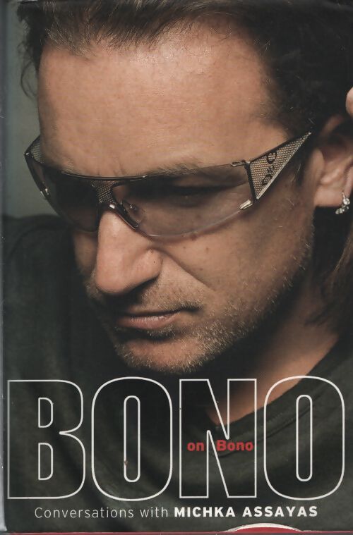 Bono on bono : Conversations with michka assayas - Bono - Livre