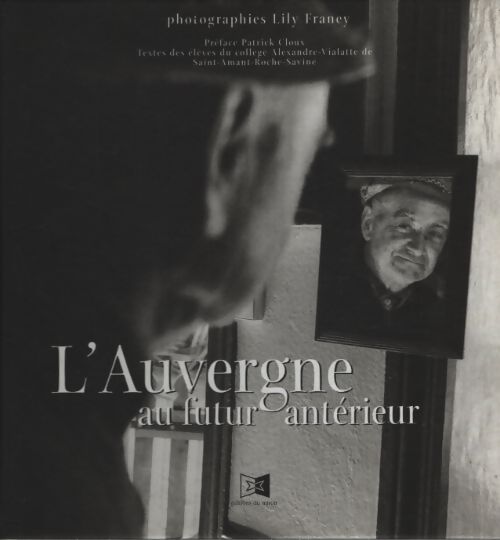 L'auvergne au futur antérieur - Lily Franey - Livre