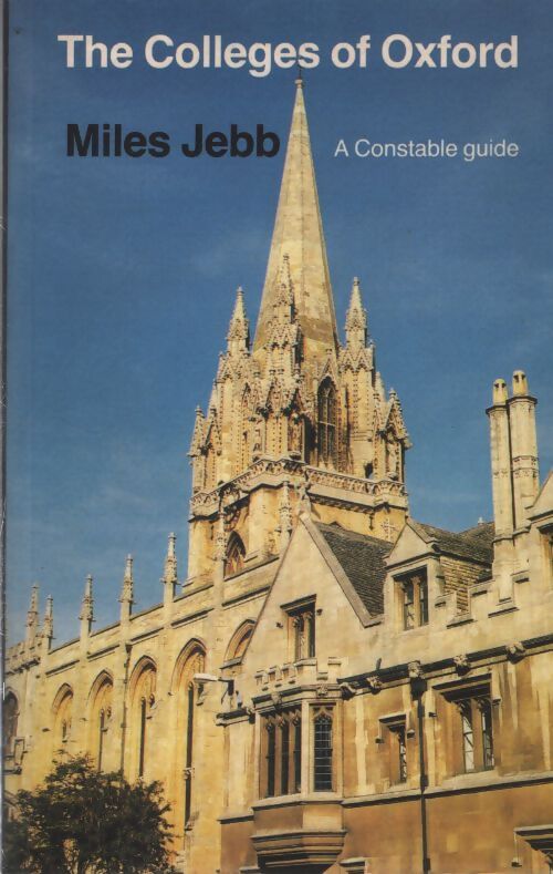 Colleges of oxford : A constable guide - Miles Jebb - Livre