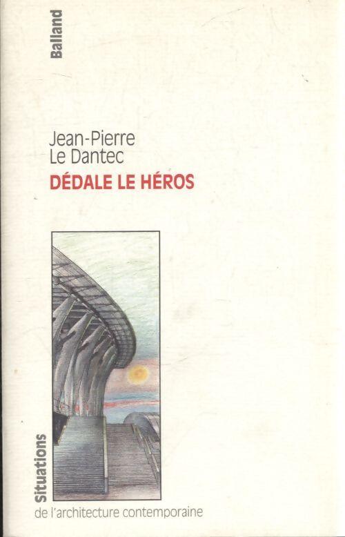 Dédale le héros - Le Dantec - Livre