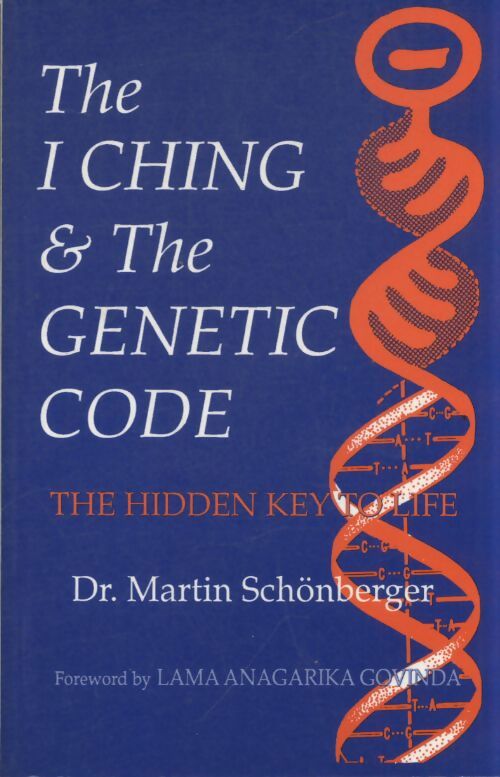 I ching & the genetic code : The hidden key to life - Martin Schonberger - Livre
