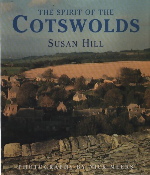 The spirit of the cotswolds - Susan Hill - Livre