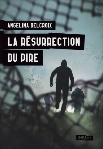 La résurrection du pire - Angélina Delcroix - Livre