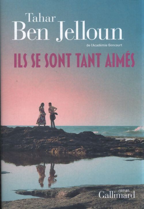 Ils se sont tant aimés - Tahar Ben Jelloun - Livre