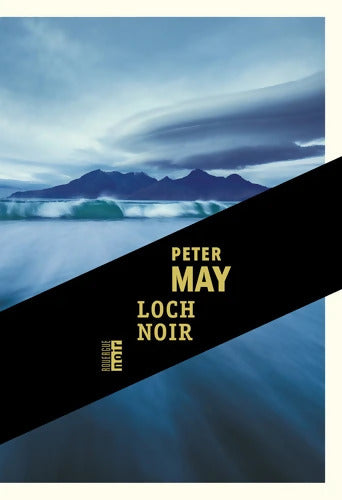 Loch noir - Peter May - Livre