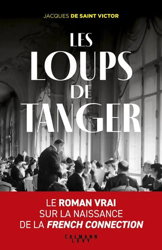 Les Loups de Tanger - Jacques De Saint-Victor - Livre