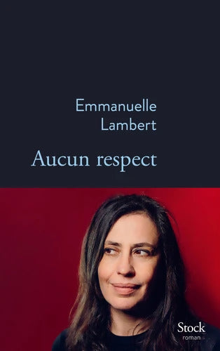 Aucun respect - Emmanuelle Lambert - Livre