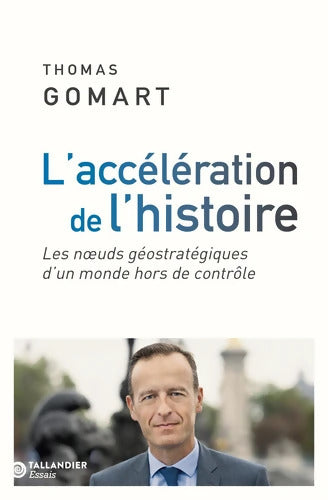 L'accélération de l'histoire : Les n?uds géostratégiques d'un monde hors de contrôle - Thomas Gomart - Livre