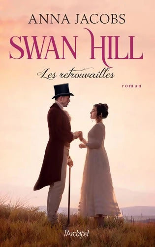 Swan Hill Tome V Les retrouvailles - Anna Jacobs - Livre