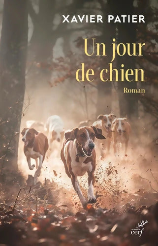 Un jour de chien : Roman - Xavier Patier - Livre