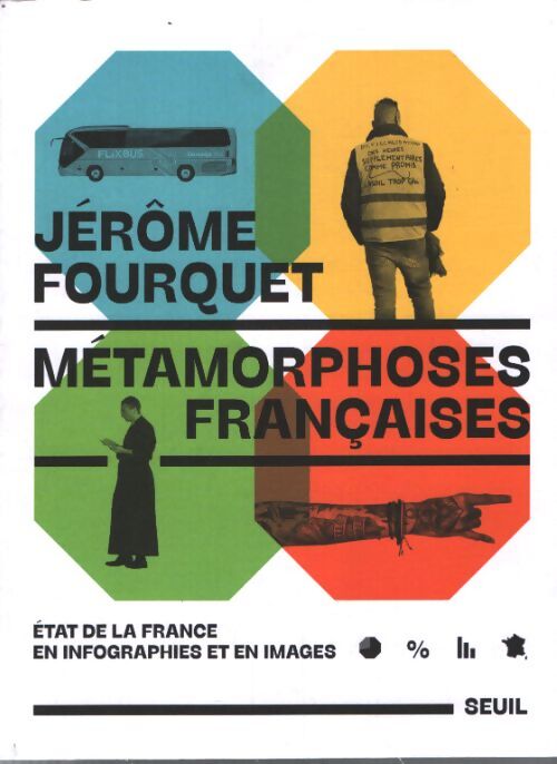 Métamorphoses françaises : État de la France en infographies et en images - Jérôme Fourquet - Livre