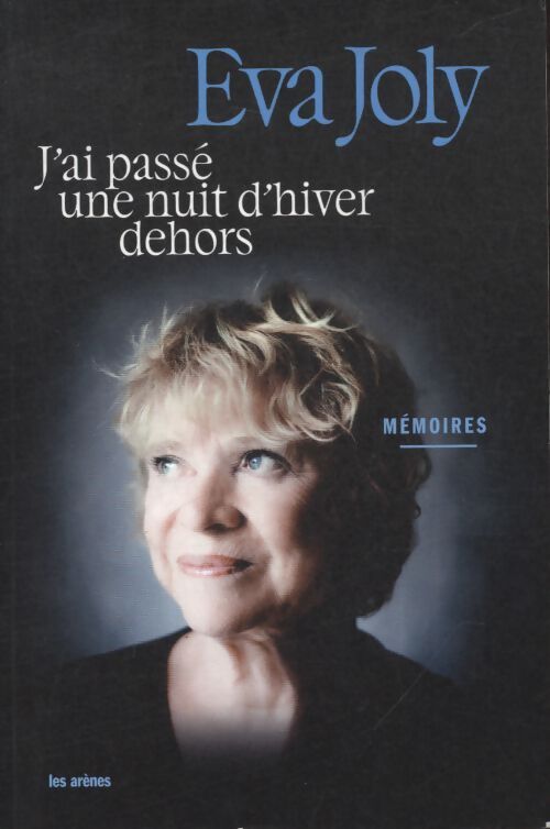 J'ai passé une nuit d'hiver dehors - Eva Joly - Livre