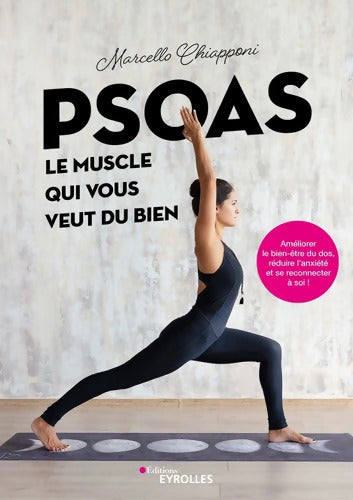 Psoas le muscle qui vous veut du bien : Améliorer le bien-être du dos réduire l'anxiété et se reconnecter à soi - Marcello Chiapponi - Livre