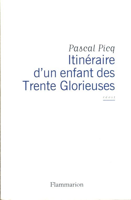 Itinéraire d'un enfant des trente glorieuses - Pascal Picq - Livre